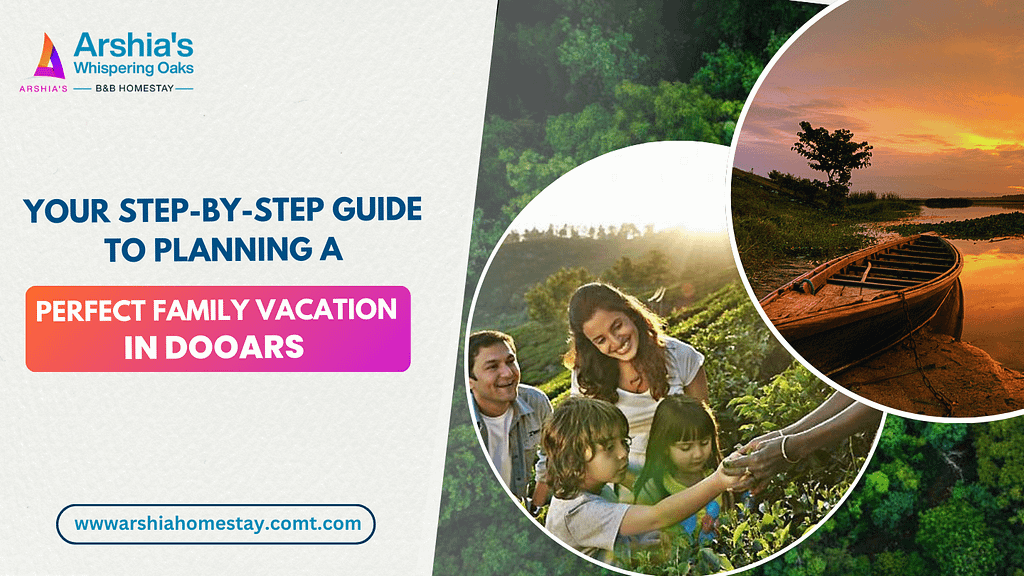Your Step-by-Step Guide to Planning a Perfect Family Vacation in Dooars 1 full guide of family holiday in dooars
